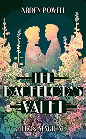 Cover of The Bachelor's Valet by Arden Powell. It shows an illustration of a garden in rainbow colours, in which two men are embracing.